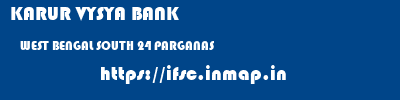 KARUR VYSYA BANK  WEST BENGAL SOUTH 24 PARGANAS    ifsc code
